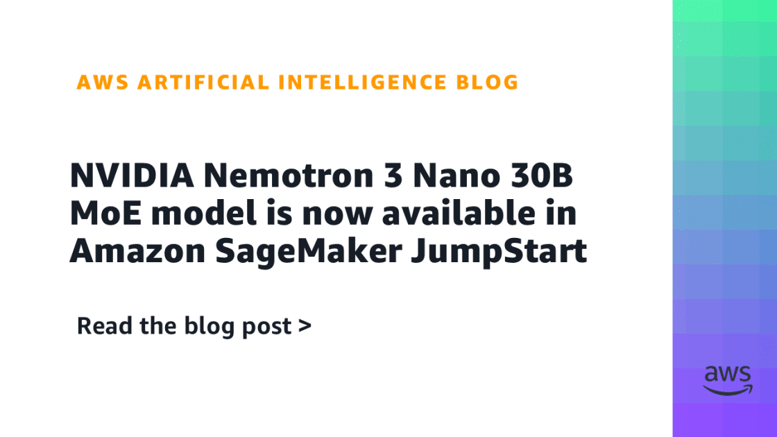 NVIDIA's Nemotron 3 Nano 30B Hits SageMaker