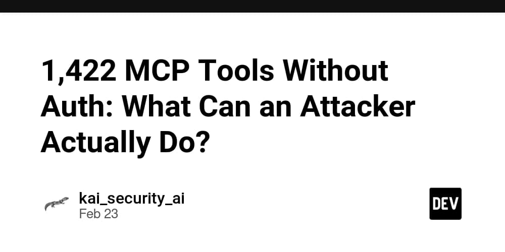 1,422 MCP Tools Without Auth: What Can an Attacker Actually Do?
