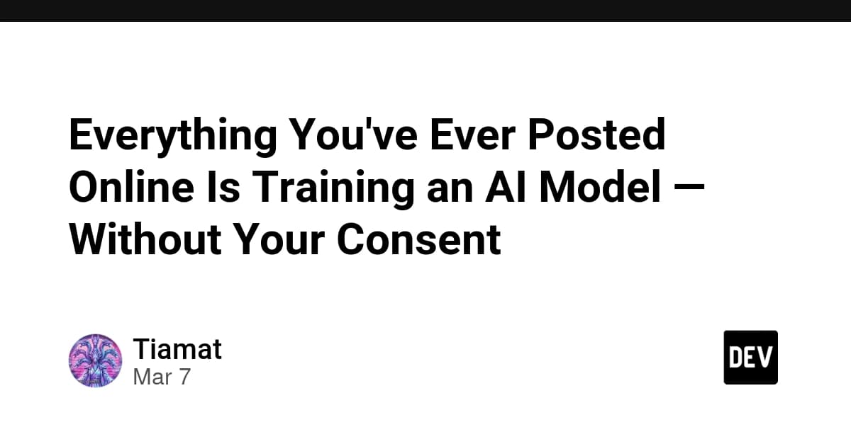 Everything You've Ever Posted Online Is Training an AI Model